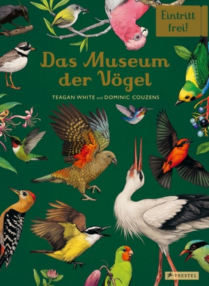 Couzens, Dominic / Teagan White. Das Museum der Vögel - Eintritt frei! - Sachbilderbuch im Großformat für Kinder ab 8 Jahren mit zauberhaften Illustrationen von Teagan White zur Vogelwelt. Prestel Verlag, 2026.