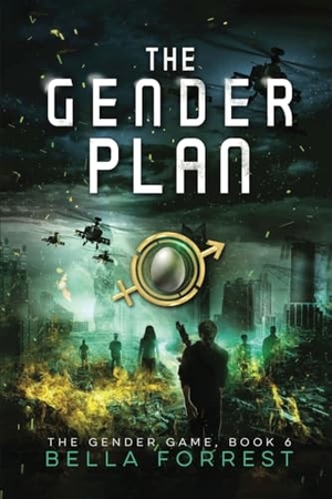 Forrest, Bella. The Gender Game 6 - The Gender Plan. Bella Forrest, 2023.