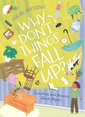 Rooney, Anne. Why Don't Things Fall Up? - Questions and Answers about Physics. Arcturus Publishing, 2026.