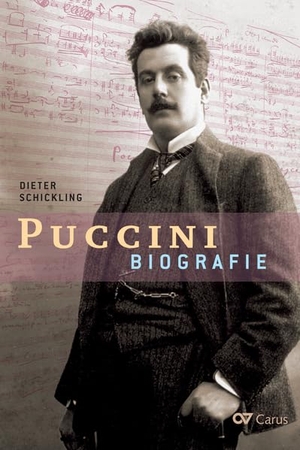 Schickling, Dieter. Giacomo Puccini. Biografie - Erweiterte und überarbeitete Neuausgabe. Carus-Verlag Stuttgart, 2026.