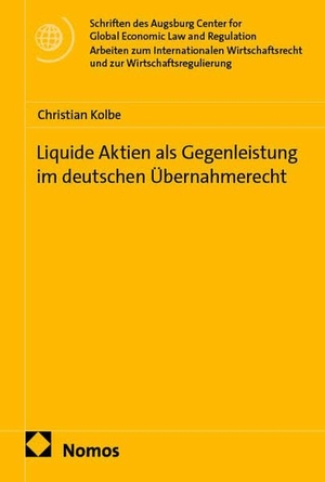Kolbe, Christian. Liquide Aktien als Gegenleistung im deutschen Übernahmerecht. Nomos Verlags GmbH, 2026.