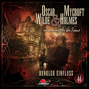 Walter, Silke. Oscar Wilde & Mycroft Holmes - Folge 44 - Dunkler Einfluss. Hörspiel.. Lübbe Audio, 2023.