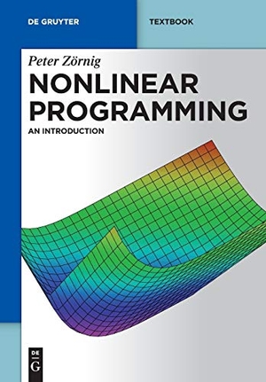 Zörnig, Peter. Nonlinear Programming - An Introduction. De Gruyter, 2014.