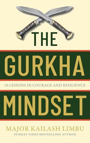 Limbu, Kailash. The Gurkha Mindset - 10 Lessons in Courage and Resilience. Little, Brown Book Group, 2026.