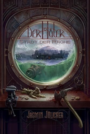 Jülicher, Jasmin. Stadt der Rache (Der Hüter: Steampunk-Krimi Band 5). NOVA MD, 2025.