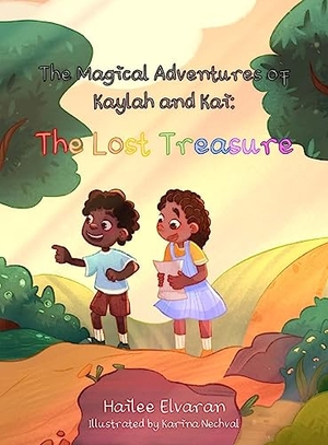 Elvaran, Hailee. The Magical Adventures of Kaylah and Kai - The Lost Treasure. Water Fairy Publishing, 2023.