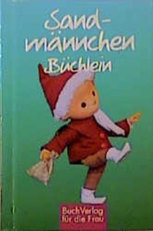 Bednarsky, Ingrid (Hrsg.). Sandmännchen-Büchlein. Buchverlag für die Frau, 2006.