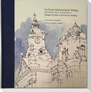 Casa Consistorial de Málaga : retrato de un edificio
