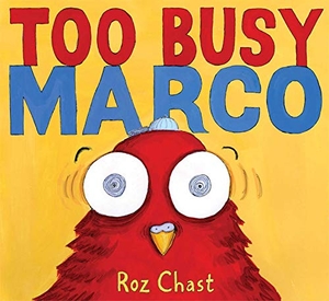 Chast, Roz. Too Busy Marco. Atheneum Books for Young Readers, 2010.