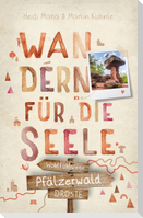 Pfälzerwald. Wandern für die Seele