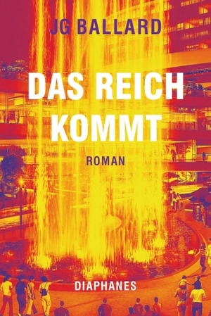 Ballard, J. G.. Das Reich kommt. Diaphanes Verlag, 2019.