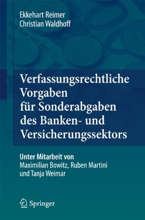 Waldhoff, Christian / Ekkehart Reimer. Verfassungsrechtliche Vorgaben für Sonderabgaben des Banken- und Versicherungssektors. Springer Berlin Heidelberg, 2010.