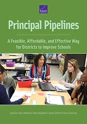 Gates, Susan M / Baird, Matthew D et al. Principal Pipelines - A Feasible, Affordable, and Effective Way for Districts to Improve Schools. RAND Corporation, 2019.