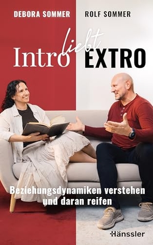 Sommer, Debora / Rolf Sommer. Intro liebt Extro - Beziehungsdynamiken verstehen und daran reifen. SCM Hänssler, 2026.