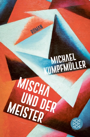 Kumpfmüller, Michael. Mischa und der Meister - Roman. FISCHER Taschenbuch, 2024.