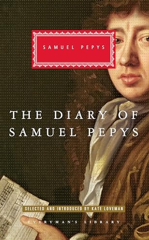 Pepys, Samuel. The Diary of Samuel Pepys - Selected and Introduced by Kate Loveman. Knopf Doubleday Publishing Group, 2018.