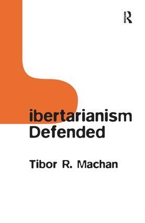 Machan, Tibor R. Libertarianism Defended. Taylor & Francis Ltd (Sales), 2006.