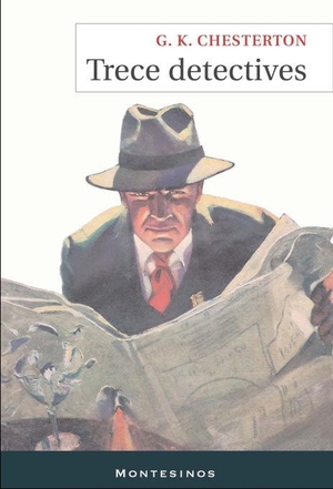 Chesterton, G. K.. Trece detectives. Ediciones de Intervención Cultural, 2009.