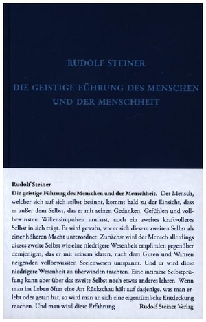 Steiner, Rudolf. Die geistige Führung des Menschen und der Menschheit - Geisteswissenschaftliche Ergebnisse über die Menschheits-Entwicklung. Steiner Verlag, Dornach, 2023.