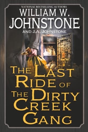 Johnstone, William W / J A Johnstone. The Last Ride of the Dirty Creek Gang. Kensington Publishing Corporation, 2026.