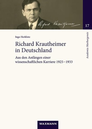 Herklotz, Ingo. Richard Krautheimer in Deutschland - Aus den Anfängen einer wissenschaftlichen Karriere 1925-1933. Waxmann Verlag GmbH, 2021.