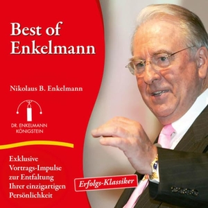 Enkelmann, Nikolaus B.. Best of Enkelmann - Exklusive Vortrags-Impulse zur Entfaltung Ihrer einzigartigen Persönlichkeit. Rabenmütter Verlag UG, 2020.