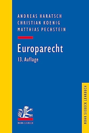 Haratsch, Andreas / Koenig, Christian et al. Europarecht. Mohr Siebeck GmbH & Co. K, 2023.