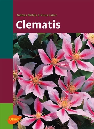 Bärtels, Andreas / Klaus Kaiser. Clematis. Ulmer Eugen Verlag, 2004.
