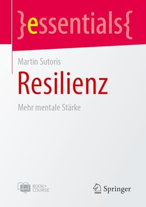 Sutoris, Martin. Resilienz - Mehr mentale Stärke. Springer-Verlag GmbH, 2026.