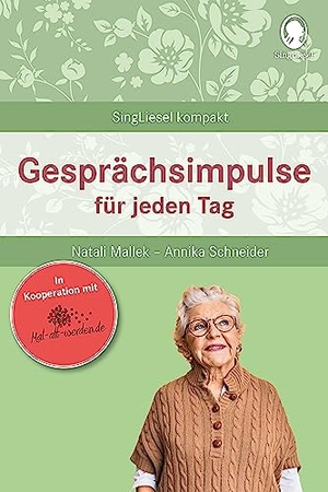 Mallek, Natali / Annika Schneider. Gesprächsimpulse bei Demenz. Anregungen und Impulse für Gespräche mit Senioren mit Demenz. Rund um Alltägliches, Feste und Feiern u.vm. - Unterhaltsame Beschäftigung und effektives Gedächtnistraining für Senioren mit Demenz. Beliebt und bewährt bei Demenz.. Singliesel GmbH, 2022.