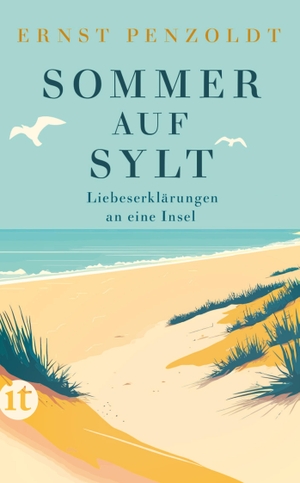 Penzoldt, Ernst. Sommer auf Sylt - Liebeserklärungen an eine Insel | Mit entzückenden Illustrationen. Insel Verlag GmbH, 2024.
