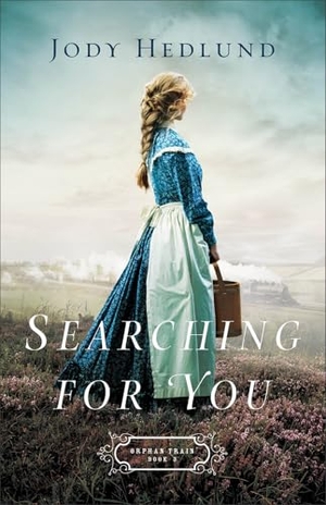 Hedlund, Jody. Searching for You. Baker Publishing Group, 2018.