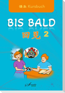 Chinesisch für Anfänger "Bis Bald" Kursbuch 2