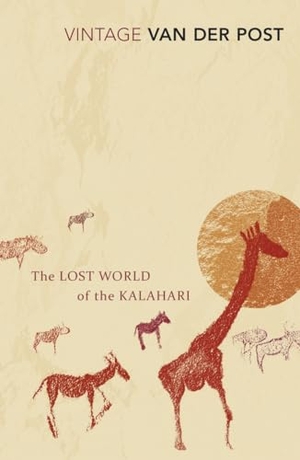 Post, Laurens Van Der. The Lost World of the Kalahari - With 'The Great and the Little Memory'. DK, 2002.