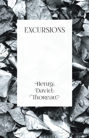 Thoreau, Henry David. Excursions. Kormendi Press, 2009.