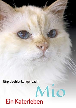 Behle-Langenbach, Birgit. Mio - Ein Katerleben. tredition, 2019.
