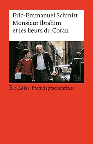 Schmitt, Eric-Emmanuel. Monsieur Ibrahim et les fleurs du Coran. Reclam Philipp Jun., 2003.