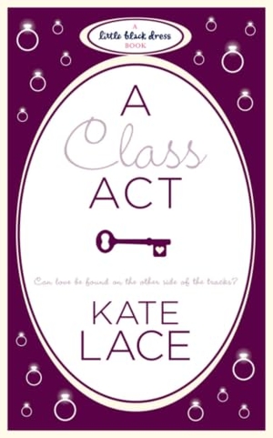 Lace, Kate / Lace. A Class ACT. Headline, 2011.