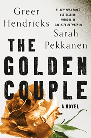 Hendricks, Greer / Sarah Pekkanen. The Golden Couple. St. Martin's Publishing Group, 2022.