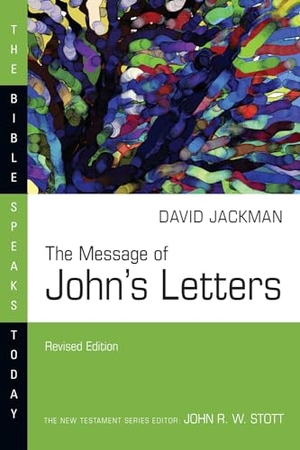 Jackman, David. The Message of John's Letters. InterVarsity Press, 2021.