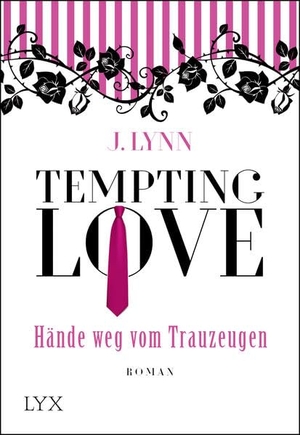 Lynn, J.. Tempting Love - Hände weg vom Trauzeugen. Bastei Lübbe AG, 2016.