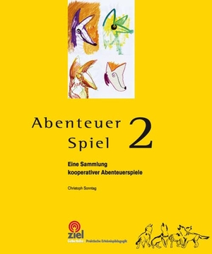 Sonntag, Christoph. Abenteuer Spiel 2 - Eine Sammlung kooperativer Abenteuerspiele. Ziel- Zentrum F. Interdis, 2011.