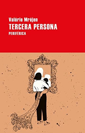 Mréjen, Valérie. Tercera persona. Periférica, 2021.
