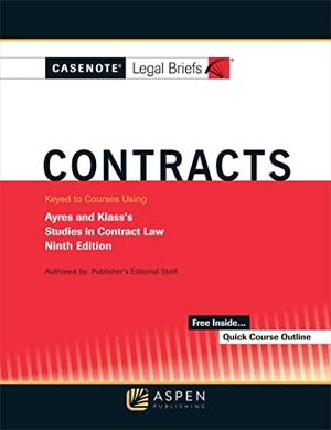 Casenote Legal Briefs. Casenote Legal Briefs for Contracts Keyed to Ayres and Klass. Wolters Kluwer Law & Business, 2017.