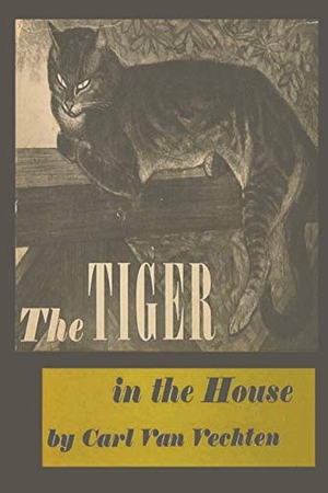 Vechten, Carl Van. The Tiger in the House. Must Have Books, 2019.