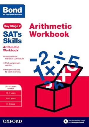 Bond 11 / Bond SATs Skills et al. Bond SATs Skills: Arithmetic Workbook - 10-11+ years Stretch. Oxford University Press, 2016.