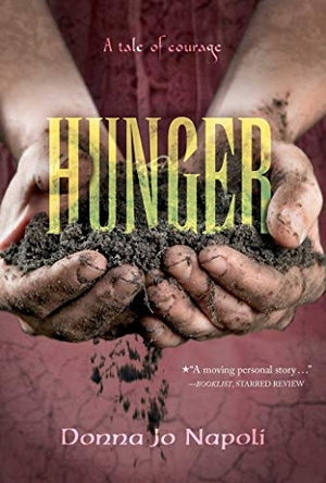 Napoli, Donna Jo. Hunger - A Tale of Courage. Paula Wiseman Book/Beach Lane Books, 2019.