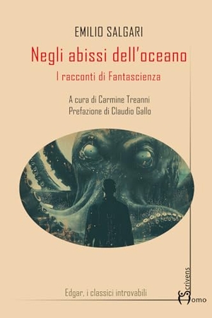 Salgari, Emilio. Negli abissi dell'oceano. I racconti di fantascienza. Homo Scrivens, 2025.