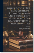 Kurzer Entwurf Des Leibeigenthums-rechts Überhaupt Und Insonderheit, Wie Selbiges In Der Grafschaft Hoya ... Hergebracht Ist