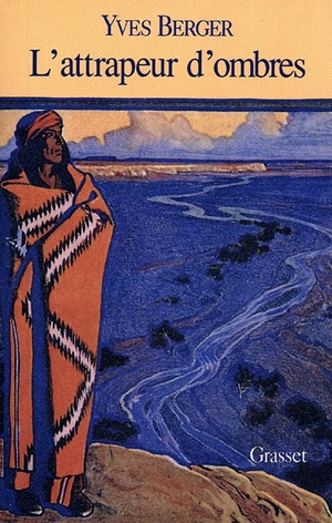 Berger-Y. L'attrapeur d'ombres. Editions Grasset, 2022.
